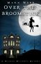 [Wildes Witches Mystery 01] • Over the Broomstick